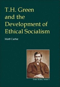 bokomslag T.H.Green and the Development of Ethical Socialism