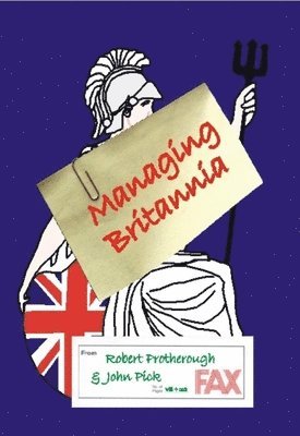 Robert Protherough, John Pick - Managing Britannia, Häftad