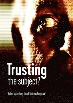Trusting the Subject?: Volume 1 1