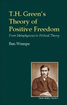 bokomslag T.H. Green's Theory of Positive Freedom