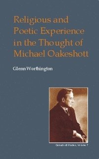 bokomslag Religious and Poetic Experience in the Thought of Michael Oakeshott