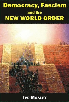 bokomslag Democracy, Fascism and the New World Order