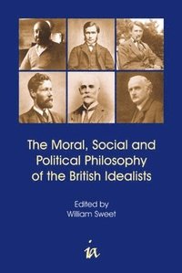bokomslag Moral, Social and Political Philosophy of the British Idealists