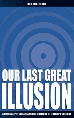 Rob Weatherill - Our Last Great Illusion, Häftad