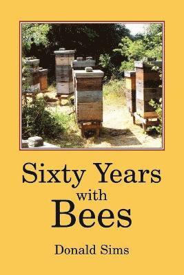 Donald Sims - Sixty Years with Bees, Häftad