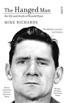 Mike Richards - The Hanged Man: The Life and Death of Ronald Ryan, Häftad