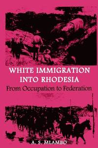 bokomslag White Immigration into Rhodesia