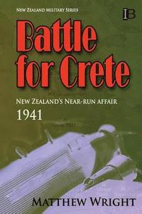 bokomslag Battle for Crete: New Zealand's Near-Run Affair