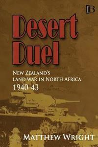 bokomslag Desert Duel: New Zealand's land war in North Africa, 1940-43