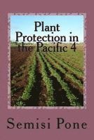 Semisi Pone - Plant Protection in the Pacific 4, Häftad