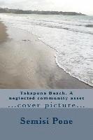 Takapuna Beach. A neglected community asset 1