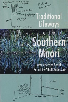 John Herries Beattie, Atholl Anderson - Traditional Lifeways of the Southern Maori, Häftad