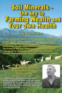 bokomslag Soil Minerals: The key to Farming Wealth and Your own Health