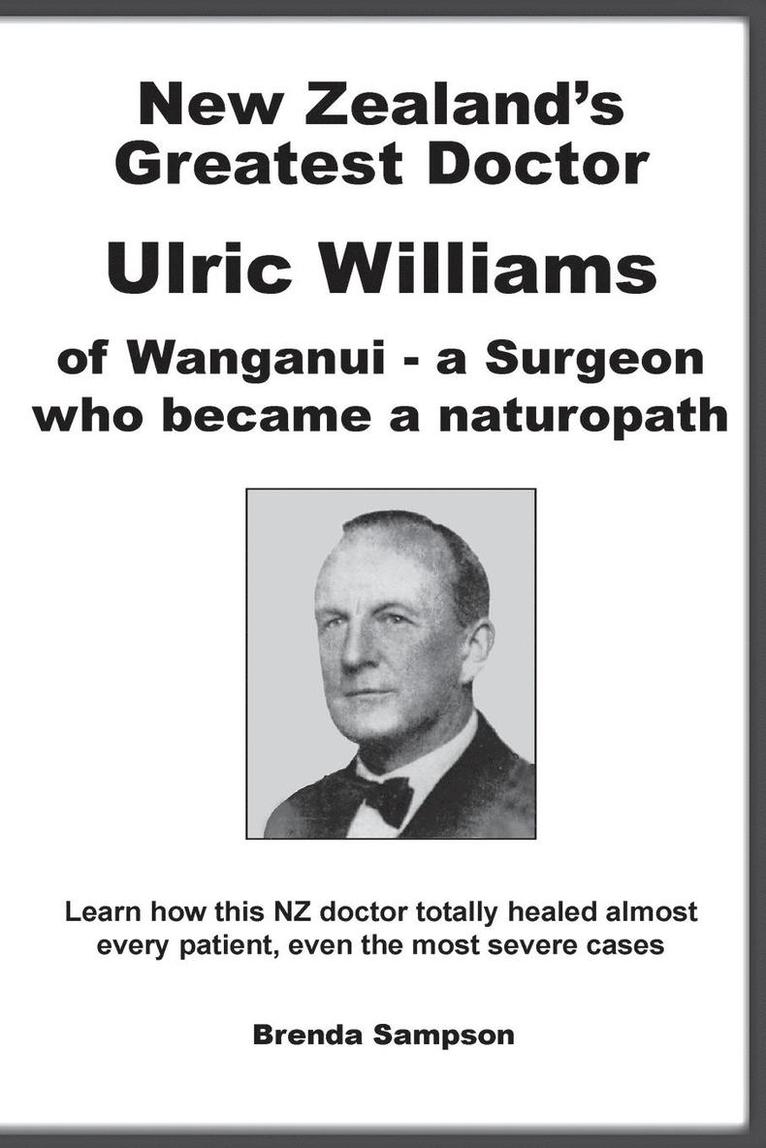 New Zealand's Greatest Doctor Ulric Williams of Wanganui 1