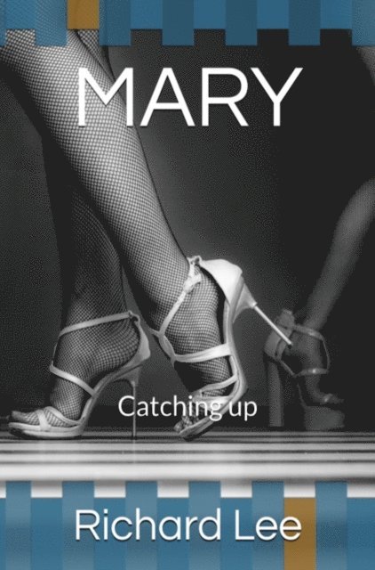 Mary: Catching up 1