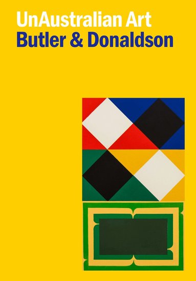 Rex Butler, A. D. S. Donaldson - UnAustralian Art, Inbunden