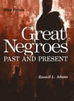 Russell L. Adams - Great Negroes: Past and Present Volume 1, Häftad