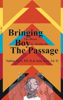 Nathan Hare - Bringing the Black boy to Manhood, Häftad