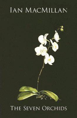 Ian MacMillan - Seven Orchids, Häftad