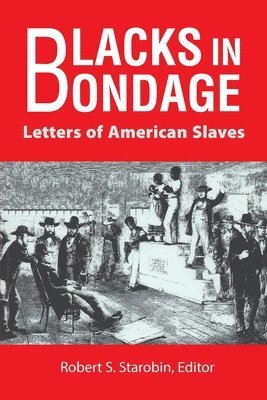 bokomslag Blacks in Bondage: Letters of American Slaves