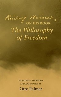 bokomslag Rudlof Steiner on His Book the &quot;Philosophy of Freedom&quot;