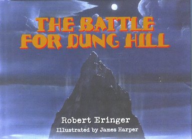 bokomslag The Battle for Dung Hill