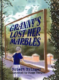bokomslag Granny's Lost Her Marbles