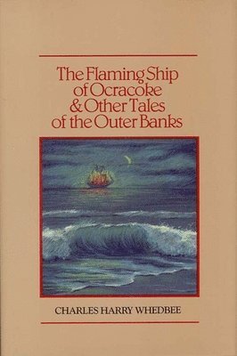 Flaming Ship Of Ocracoke And Other Tales Of The Outer Banks 1