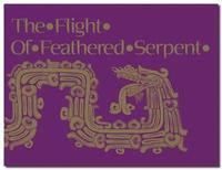 bokomslag The Flight of Feathered Serpent