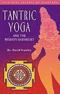 bokomslag Tantric Yoga and the Wisdom Goddesses