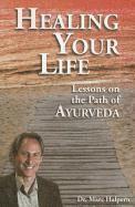 bokomslag Healing Your Life: Lessons on the Path of Ayurveda