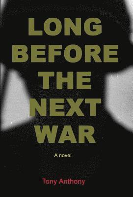 Long Before the Next War