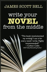 bokomslag Write Your Novel From The Middle