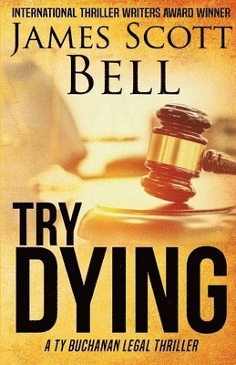 bokomslag Try Dying (Ty Buchanan Legal Thriller #1)