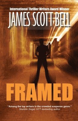 James Scott Bell - Framed: (A Novella of Suspense), Häftad