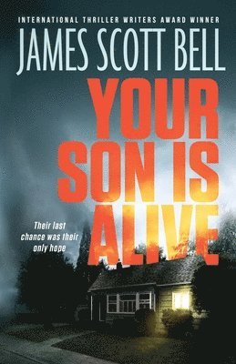 James Scott Bell - Your Son Is Alive, Häftad