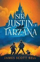 James Scott Bell - Sir Justin of Tarzana, Häftad