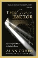 bokomslag The Grace Factor: Opening the Door to Infinite Love