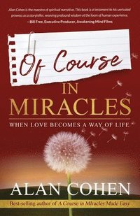 bokomslag Of Course in Miracles: When Love Becomes a Way of Life