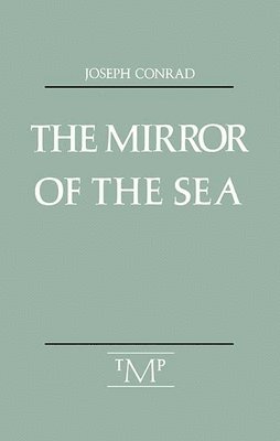Northwestern University Press, Joseph Conrad - Mirror of the Sea, Häftad