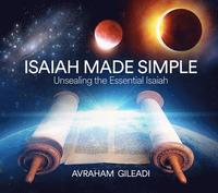 bokomslag Isaiah Made Simple: Unsealing the Essential Isaiah