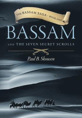 Paul B Skousen, Paul B. Skousen - Bassam and the Seven Secret Scrolls, Inbunden