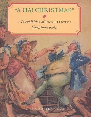 bokomslag A HA! Christmas  An Exhibition at the Grolier Club of Jock Elliott`s Christmas books