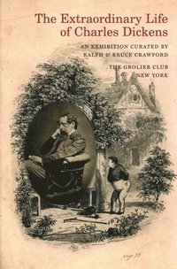 bokomslag The Extraordinary Life of Charles Dickens