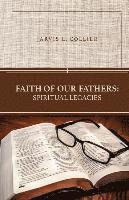 bokomslag Faith of Our Fathers: Spiritual Legacies