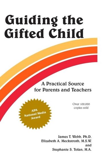 James T. Webb, Elizabeth A. Meckstroth, Stephanie S. Tolan - Guiding the Gifted Child, Häftad