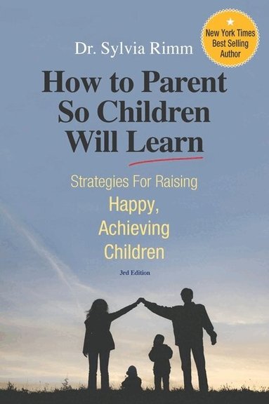Dr. Sylvia Rimm - How to Parent So Children Will Learn, Häftad