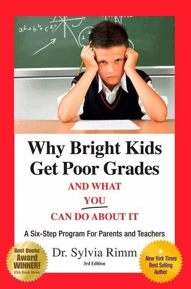 Dr. Sylvia Rimm - Why Bright Kids Get Poor Grades and What You Can Do About it, Häftad