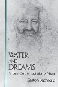 bokomslag Water and Dreams: An Essay on the Imagination of Matter