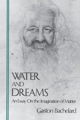 bokomslag Water and Dreams: An Essay On the Imagination of Matter